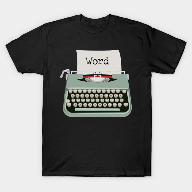 Typewriter Funny Word T-Shirt by LovableDuck